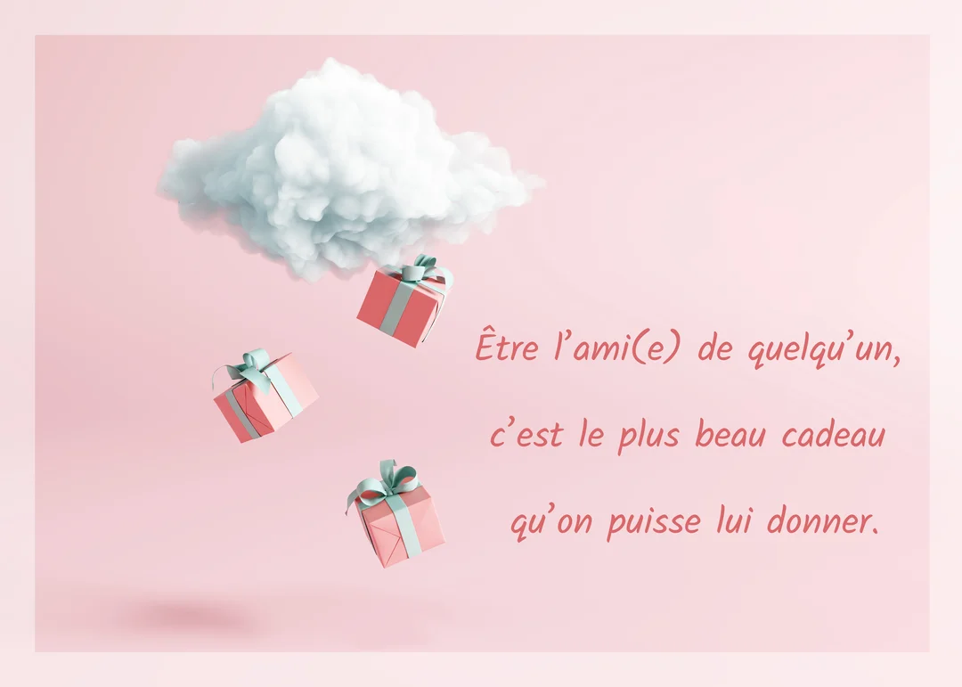 Sur un fond rose pastel, trois paquets cadeaux roses tombent d'un nuage blanc cotonneux, à côté d'une citation sur l'amitié.