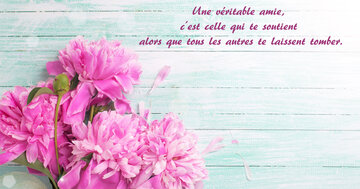 Aperçu de la carte : « Une véritable amie, c'est celle qui te soutient alors que tous les autres... »