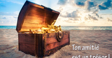 Aperçu de la carte : Ton amitié
est un trésor !