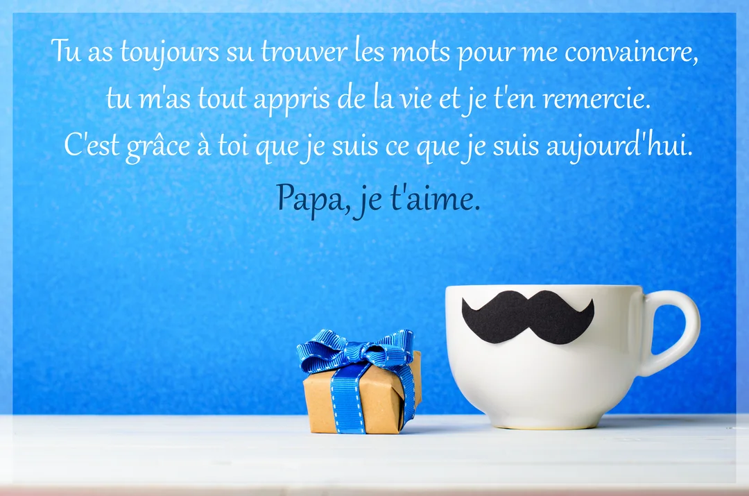 Une composition pour la Fête des Pères montrant une tasse à moustache et un petit cadeau, avec un texte d'amour filial sur fond bleu.
