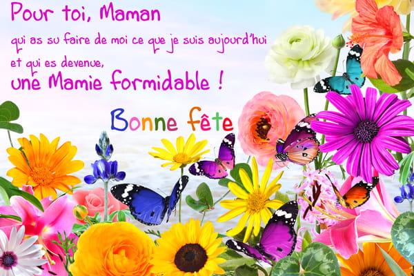 Carte pour la Fête des Grands-mères avec un parterre de fleurs colorées, des papillons et un texte touchant : 'Pour toi, Maman... devenue une Mamie formidable !'