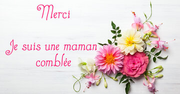 Aperçu de la carte : Merci
Je suis une maman
comblée