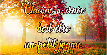 Aperçu de la carte : Chaque journée 
doit être 
un petit joyau..