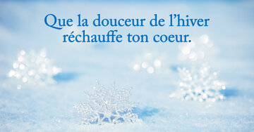 Aperçu de la carte : Que la douceur de l'hiver
réchauffe ton coeur.