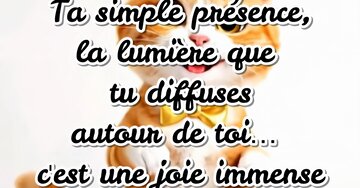 Aperçu de la carte : « Ta simple présence, la lumière que tu diffuses... une joie immense de t'avoir dans nos vies... »