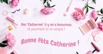 Aperçu de la carte : « Des "Catherine" il y en a beaucoup, et pourtant tu es unique ! ... »