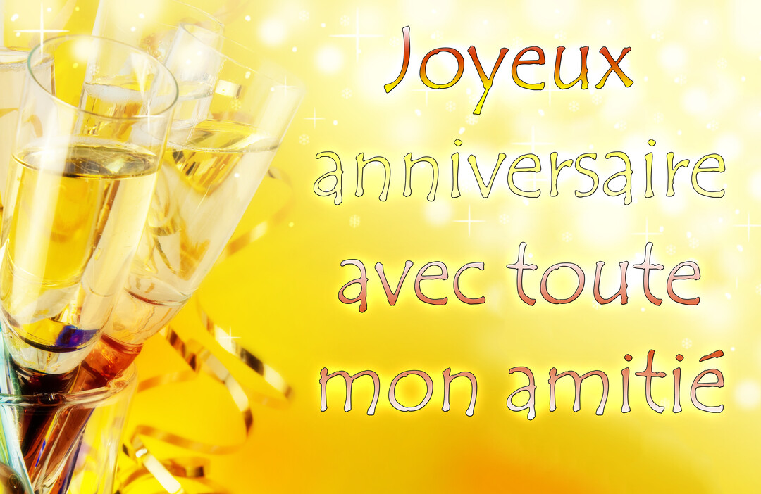 Des flûtes de champagne sur un fond jaune doré et scintillant, avec le texte "Joyeux anniversaire avec toute mon amitié" en surimpression.