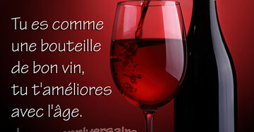 Aperçu de la carte : « Tu es comme une bouteille de bon vin, tu t'améliores avec l'âge... »
