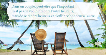 Aperçu de la carte : « Dans un couple, peut-être que l'important n'est pas de vouloir rendre l'autre heureux... »