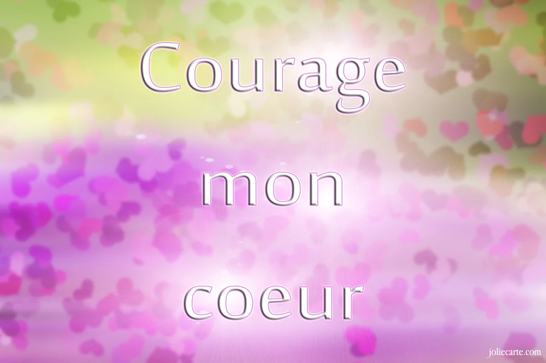 Le texte 'Courage mon coeur' est écrit en blanc sur un fond dégradé de rose, violet et vert, avec des cœurs flous.