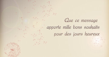 Aperçu de la carte : « Que ce message t'apporte mille bons souhaits pour des jours heureux... »