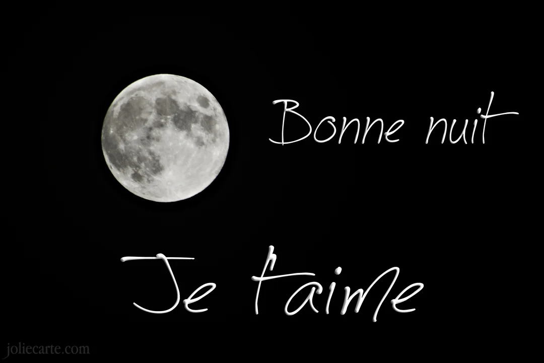 Sur un fond noir, une photographie réaliste de la pleine lune est placée en haut à gauche, à côté du texte manuscrit 'Bonne nuit, je t'aime'.