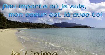 Aperçu de la carte : « Peu importe où je suis, mon coeur est là avec toi... »
