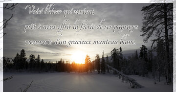 Aperçu de la carte : « Voici l'hiver qui revient, prêt à nous offrir la féérie de ses paysages... »