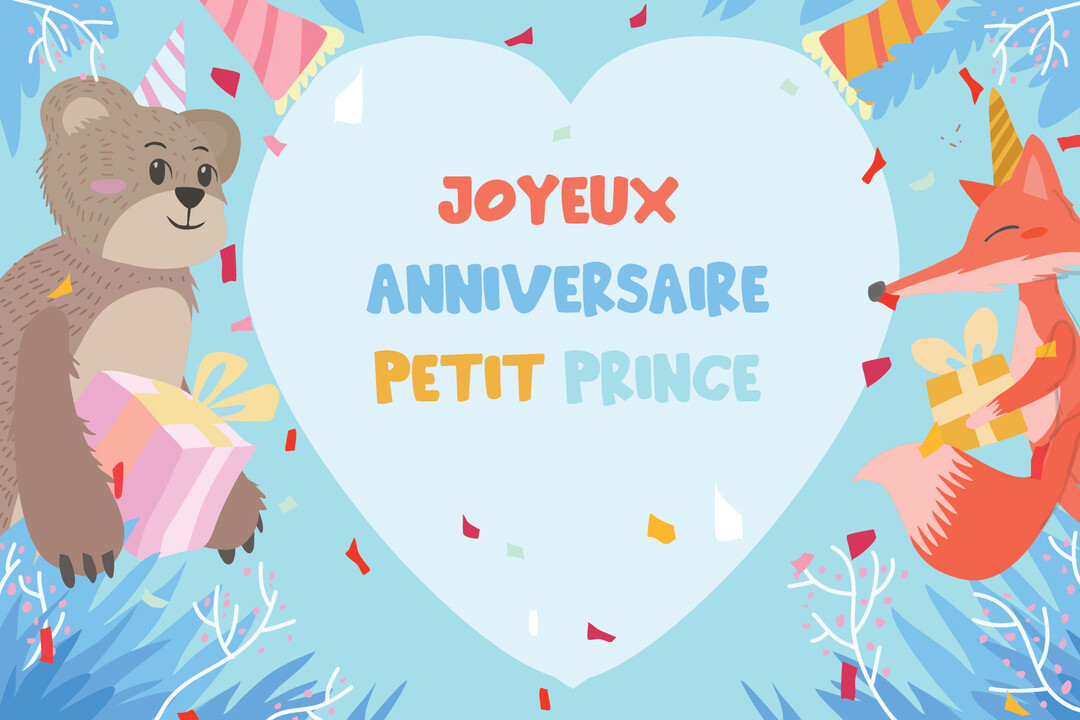 Une illustration d'anniversaire montre un ours et un renard festifs tenant des cadeaux, avec le texte "Joyeux anniversaire petit prince" au centre.