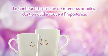 Aperçu de la carte : « Le bonheur est constitué de moments anodins... »