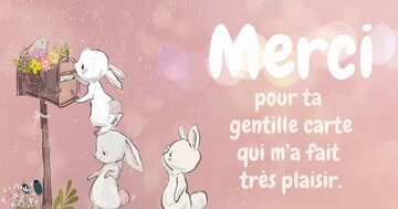 Aperçu de la carte : Merci
pour ta 
gentille carte
qui m'a fait 
très plaisir.