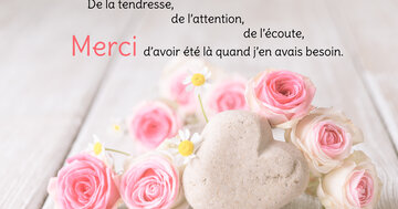 Aperçu de la carte : « De la tendresse, de l'attention... Merci d'avoir été là... »
