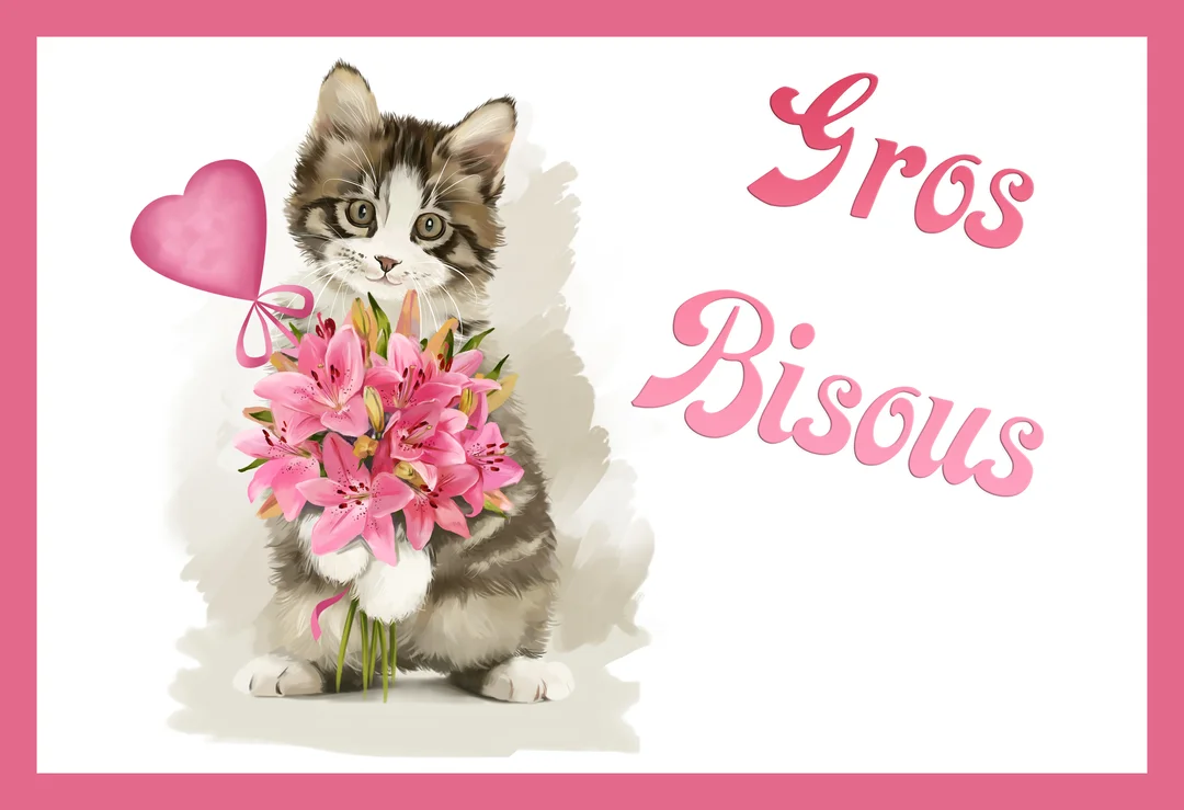 Un chaton tigré et blanc est assis, tenant un bouquet de lys roses et un ballon-cœur, avec le texte 'Gros Bisous'.