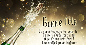 Aperçu de la carte : « Bonne fête. Je serai toujours là pour toi ! Je pense et t'aime très fort... »