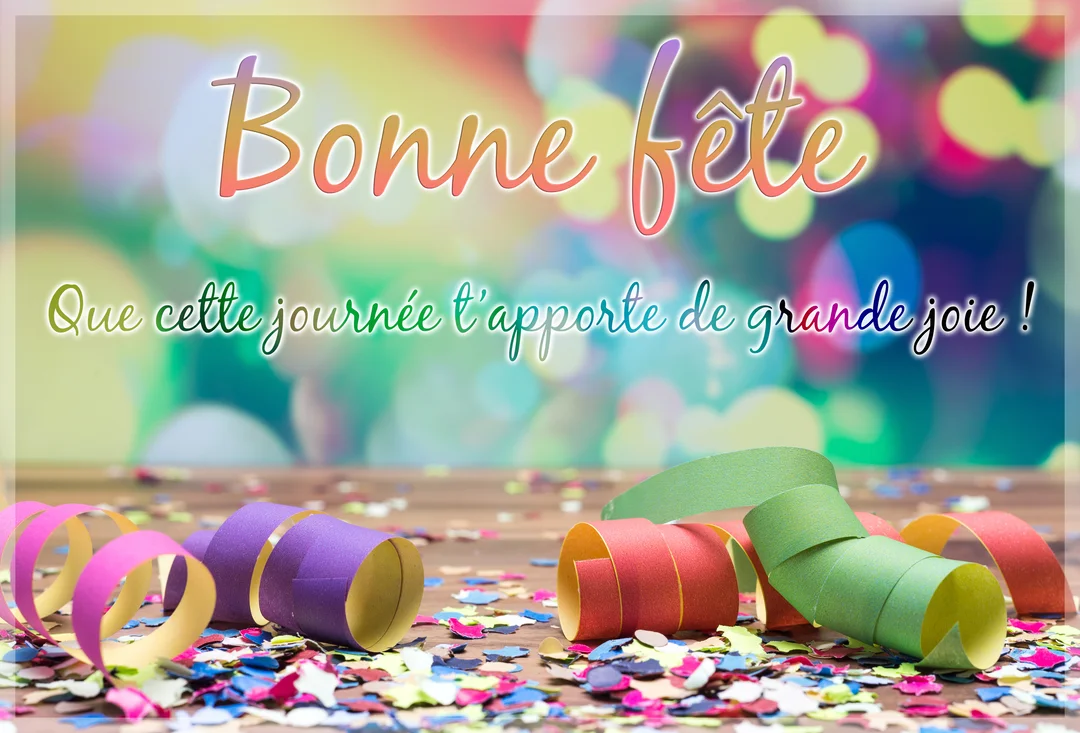 Une scène festive montre des confettis et serpentins multicolores au premier plan, avec le texte 'Bonne Fête' sur un fond lumineux et abstrait.