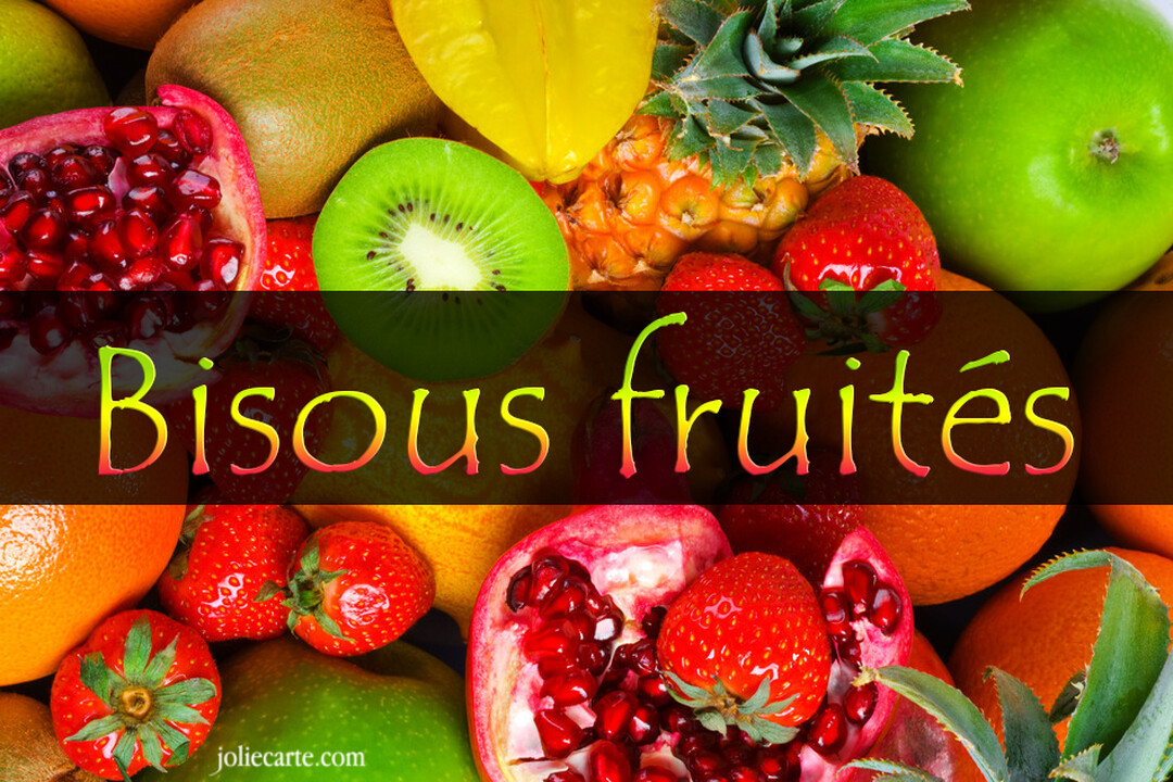 Une composition photographique de divers fruits colorés comme la fraise, le kiwi et la grenade, avec le texte 'Bisous fruités' au centre.