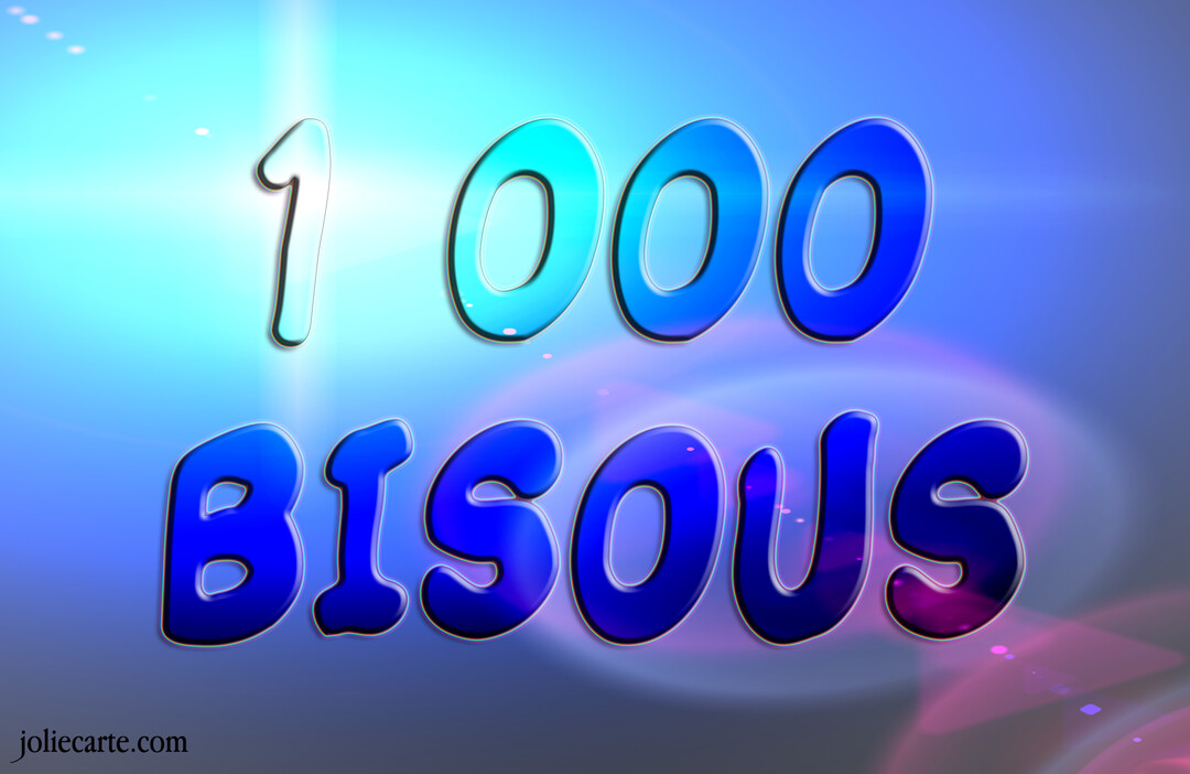 Le message '1000 bisous' est écrit en grandes lettres bleues et brillantes, avec un effet 3D, sur un fond abstrait et lumineux.
