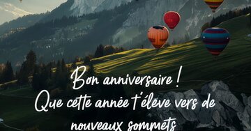 Bon anniversaire !  
Que cette année t’élève vers de nouveaux sommets