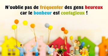 Aperçu de la carte : N'oublie pas de fréquenter des gens heureux car le bonheur est contagieux !