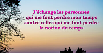 Aperçu de la carte : « J'échange les personnes qui me font perdre mon temps... »
