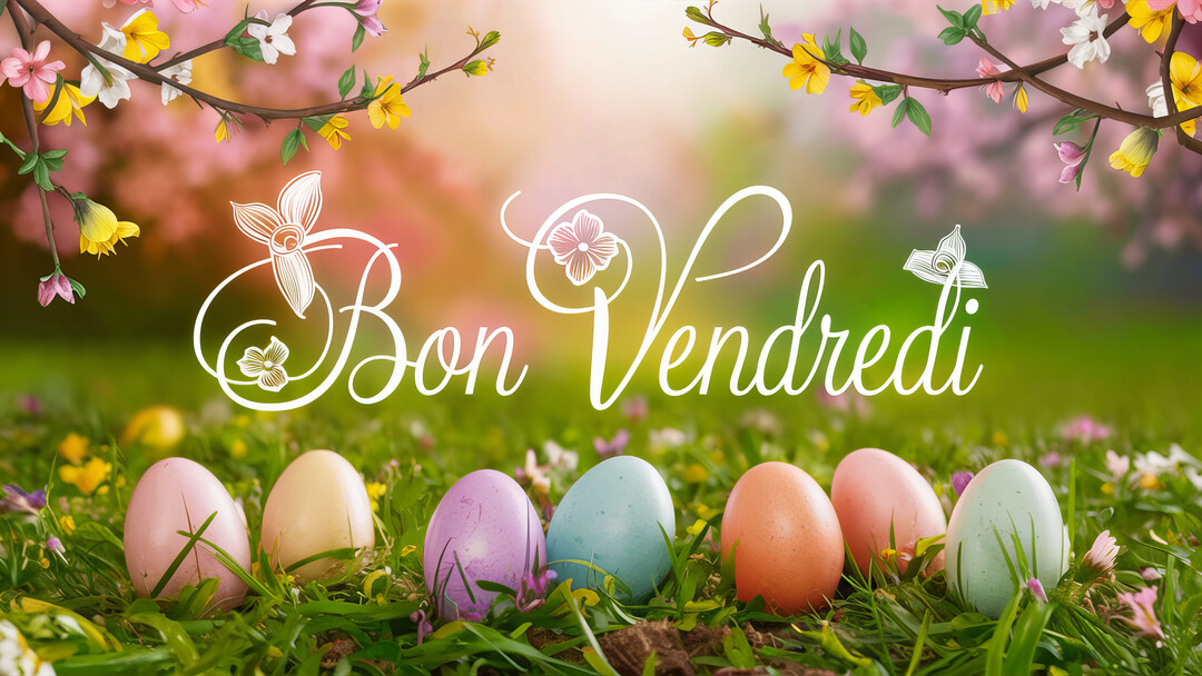 Une composition visuelle où le texte 'Bon Vendredi' est superposé à une scène printanière idyllique avec des œufs de Pâques et des fleurs.