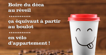 Aperçu de la carte : « Boire du déca au réveil, ça équivaut à partir au boulot en vélo d'appartement... »
