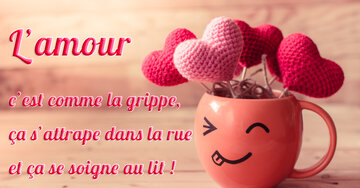 Aperçu de la carte : « L'amour c'est comme la grippe, ça s'attrape dans la rue et ça se soigne... »