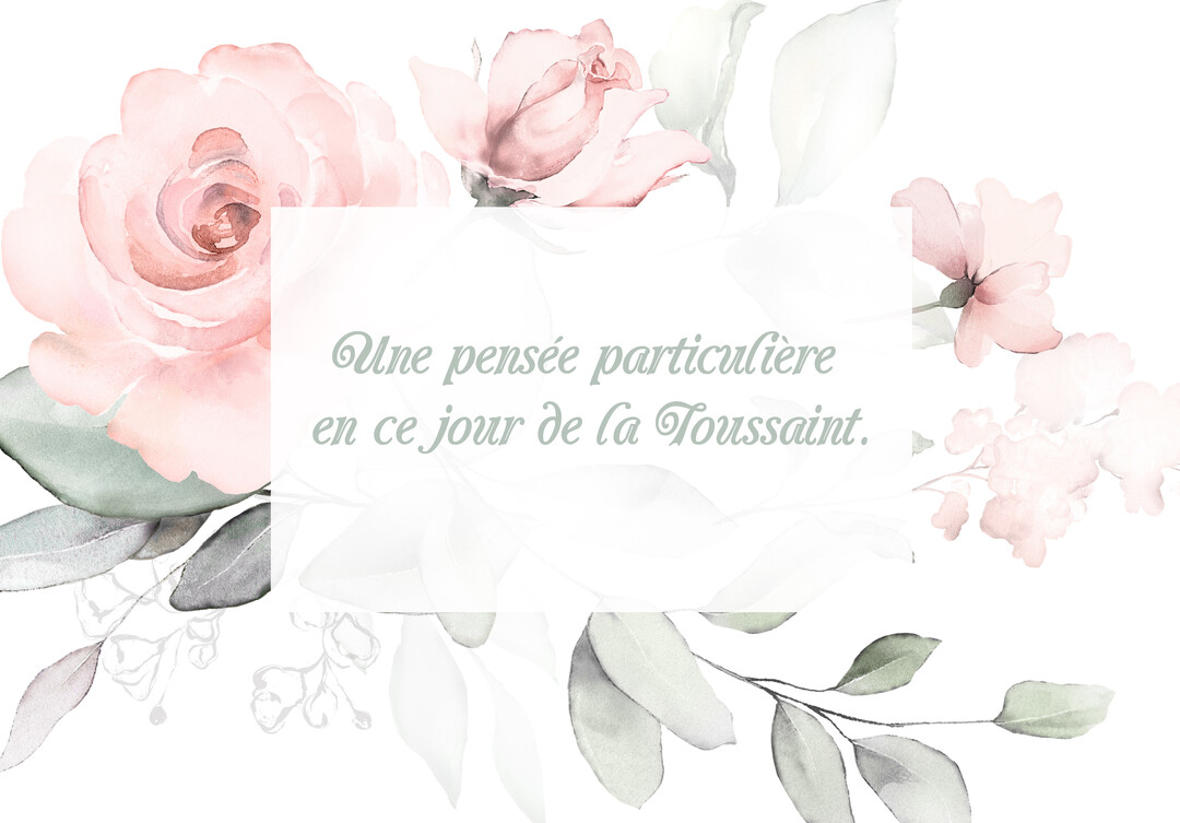 Une composition de roses et feuilles roses et vertes, peintes à l'aquarelle, encadre un message de pensée pour la Toussaint sur fond blanc.