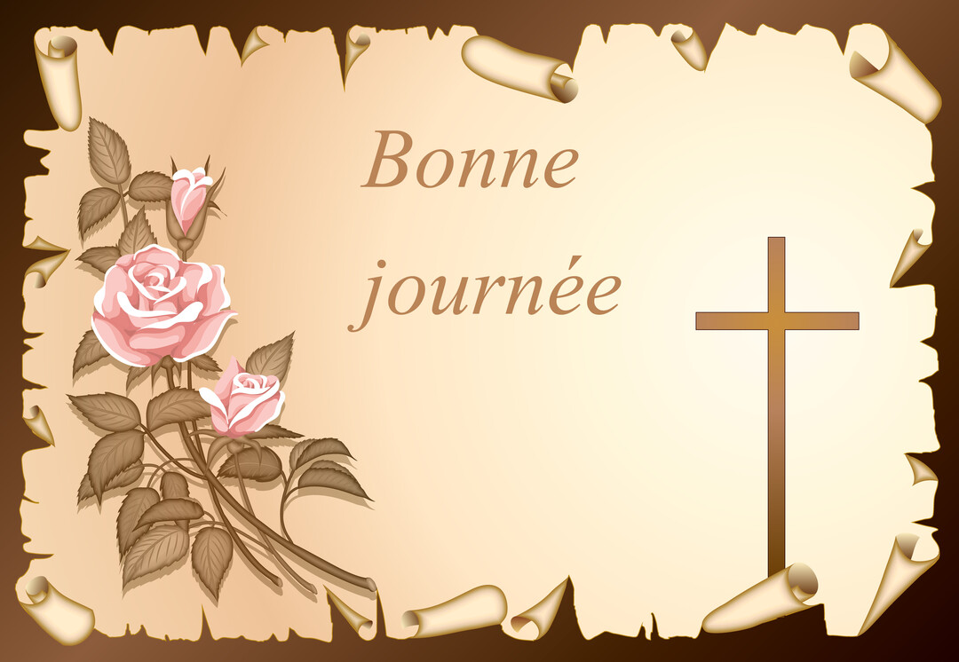 Une carte d'inspiration religieuse sur un papier parchemin, illustrée d'une croix en bois, d'un bouquet de roses et du message 'Bonne journée'.