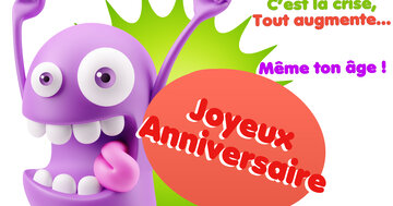 Aperçu de la carte : C'est la crise, tout augmente... Même ton âge ! Joyeux anniversaire !