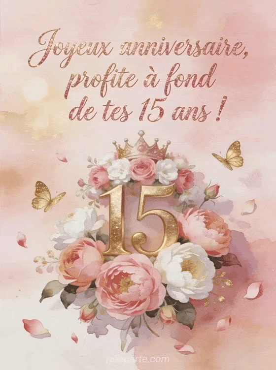 Joyeux anniversaire 15 ans - Texte petite fille