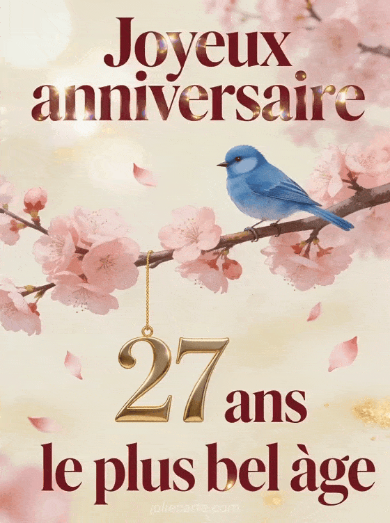 Joyeux anniversaire 27 ans - Texte touchant pour