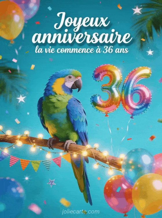 Joyeux anniversaire 36 ans - Message