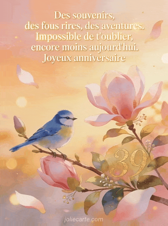 Joyeux anniversaire 39 ans - Message