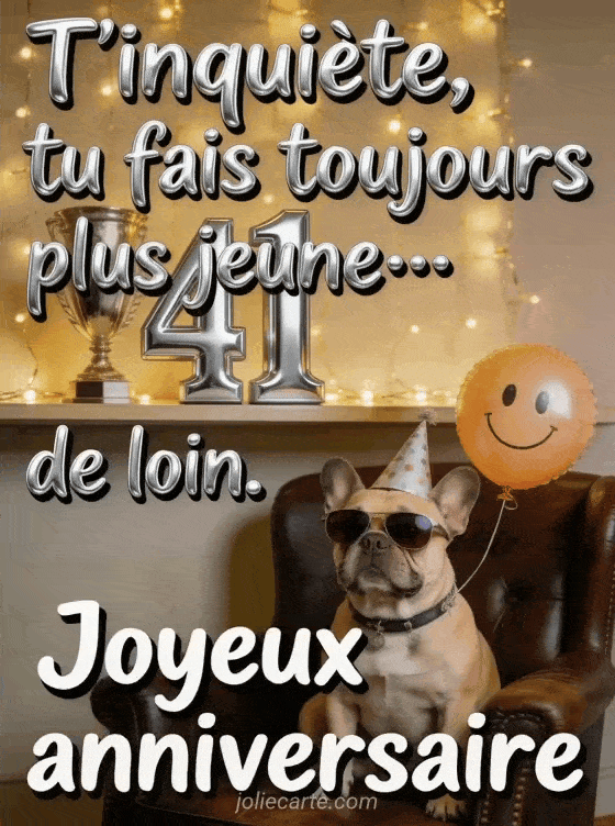 Joyeux anniversaire 41 ans - Homme humour