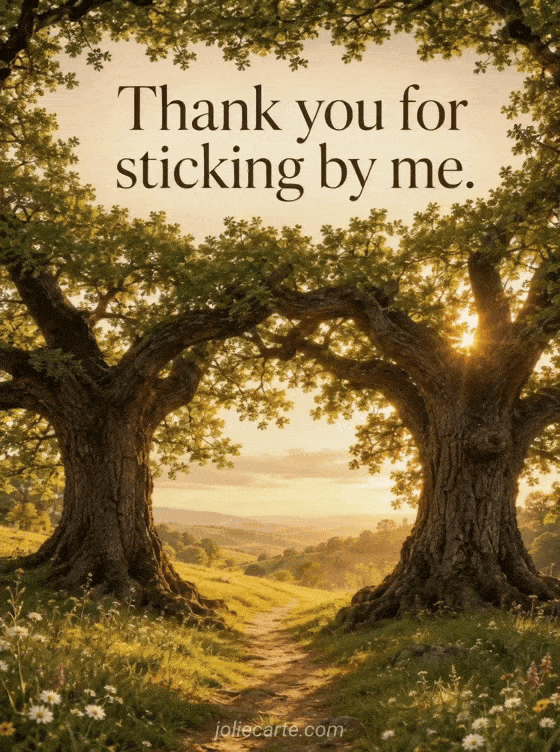 Thank you for sticking by me. - GIF