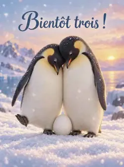 Illustration de deux manchots côte à côte sur une neige scintillante, la tête appuyée l'une contre l'autre. Ils regardent un œuf blanc maintenu entre leurs pieds sous de légers flocons. Texte : « Bientôt trois ! ».