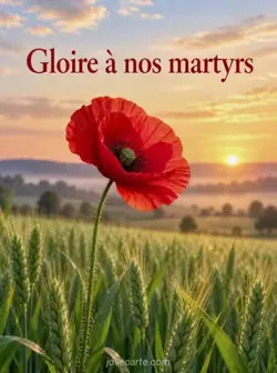 Grand coquelicot rouge dressé dans un champ de blé vert, sous la lumière de l'aube, dans une atmosphère sereine. Texte : « Gloire à nos martyrs ».