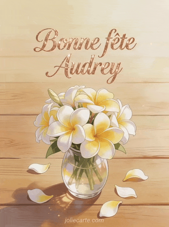 Bonne fête Audrey - Bonne fete audrey fleurs