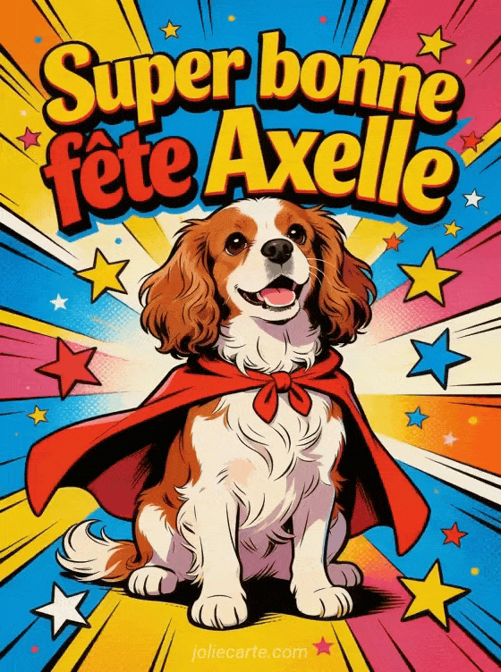 Bonne fête Axelle - Bonne fete axelle drole