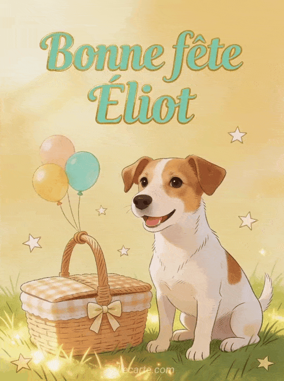Bonne fête Éliot - Bonne fete eliot chien