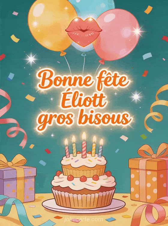 Bonne fête Éliott - Bonne fete eliott gros bisous
