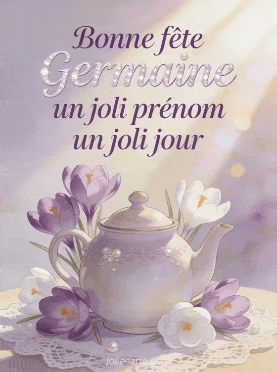 Bonne fête Germaine - Fete germaine a souhaiter