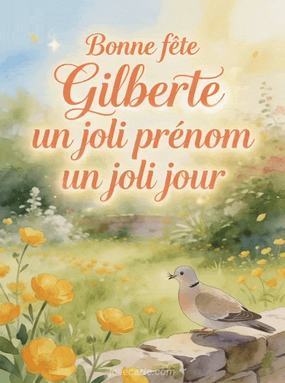 Bonne fête Gilberte - Fete sainte gilberte